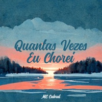 Quantas Vezes Eu Chorei - Single - MC CABRAL
