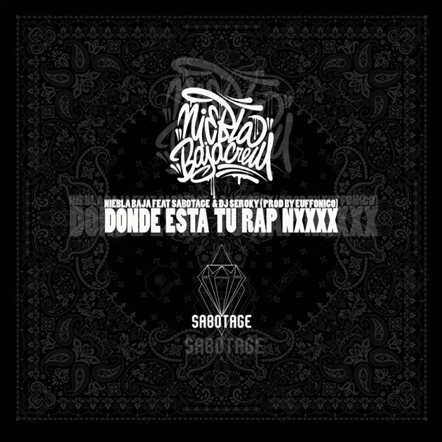 Dónde Está tu Rap Nxxxx (feat. SABOTAGE, DJ SEROKY & EUFFONICO