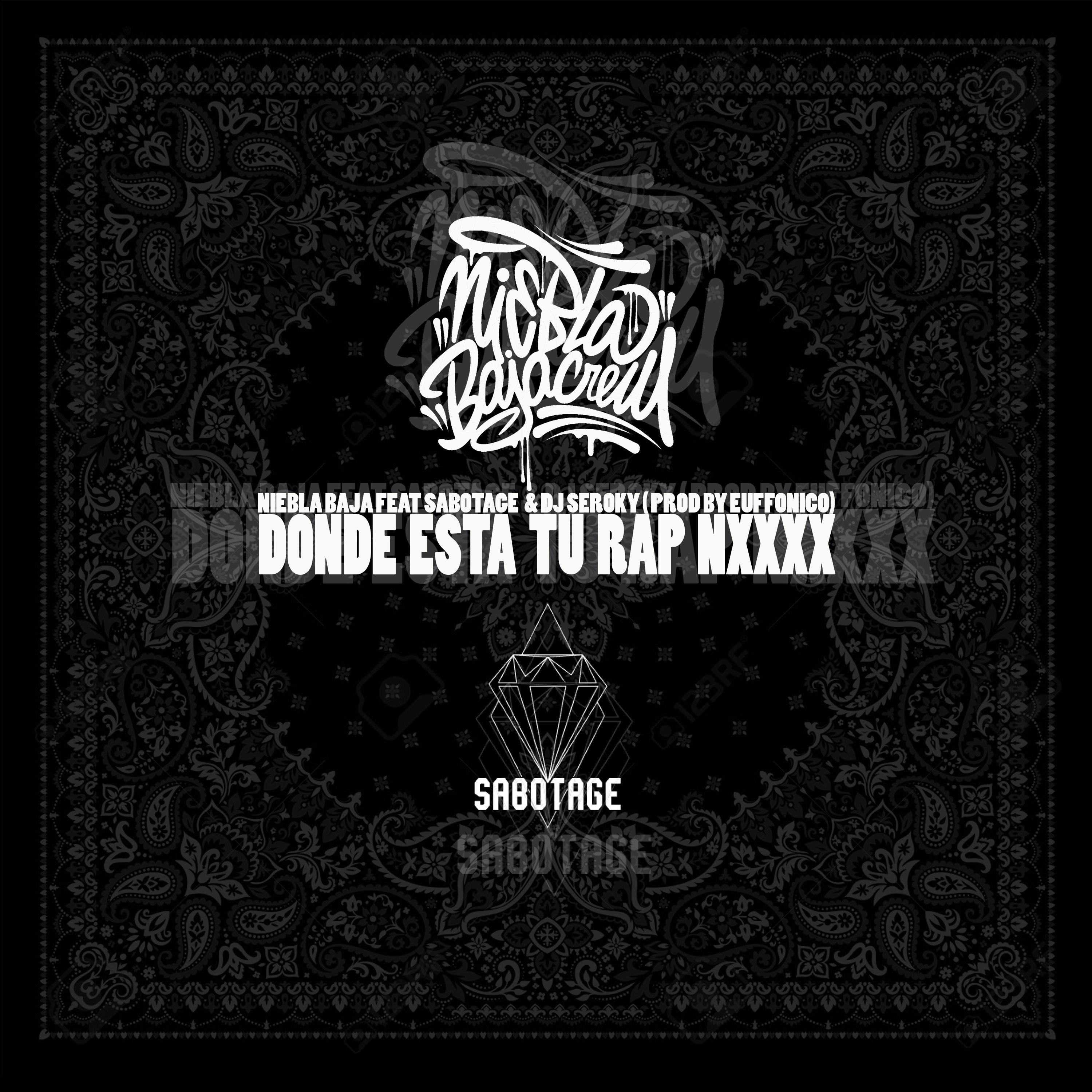 Dónde Está tu Rap Nxxxx (feat. SABOTAGE, DJ SEROKY & EUFFONICO