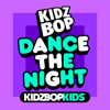 Dance The Night - KIDZ BOP Kids