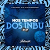 No Tempo dos Inbú 2.0 (feat. MC GW & Ks da Esbagaçadeira) - Single