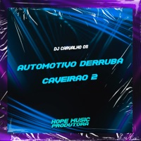 Automotivo Derruba Caveirão 2 - Single - DJ CARVALHO 011
