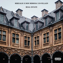 Real Estate (feat. Don Mimosa & B-Villain) Mikealis