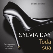 Toda sua: Crossfire, Livro 1 (Abridged) - Sylvia Day & Alexandre Boide