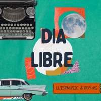 Día libre - Single - Luisrmusic & Roy RG