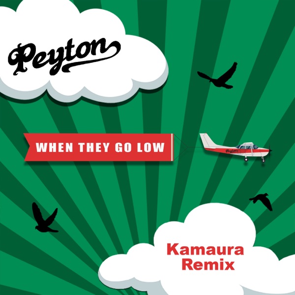 When They Go Low (Kamaura Remixes) - Single