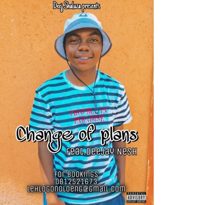 Change of plans (feat. Deejay Nesh) - Single