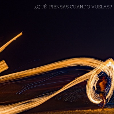 ¿Qué Piensas Cuando Vuelas? - EP