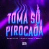 Toma Só Pirocada - Single