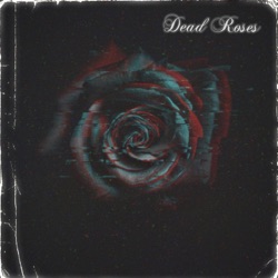 Dead Roses (feat. L.O.B Duke)