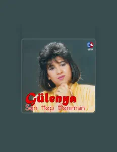 Escucha a Gülenya, mira videos musicales, lee su biografía, consulta las fechas de las gira y más.