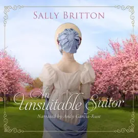 An Unsuitable Suitor: A Regency Romance Novella (Unabridged)