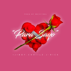 Para Sayo (feat. Chriilz & J-Rick)