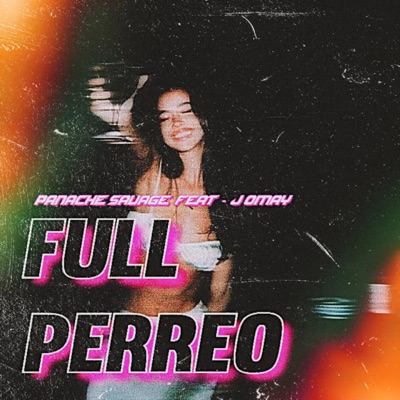 Full Perreo (feat. J Omay) - Single
