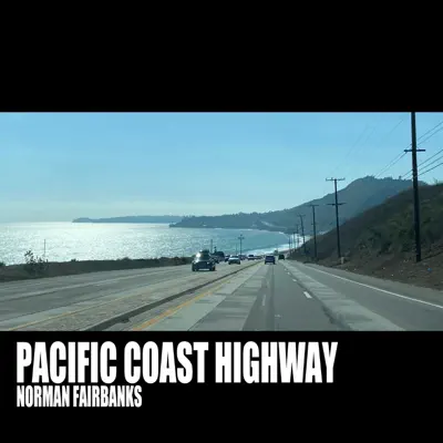 Ascolta 'Pacific Coast Highway' di Norman Fairbanks