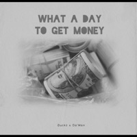 What A Day To Get Money - Da'man
