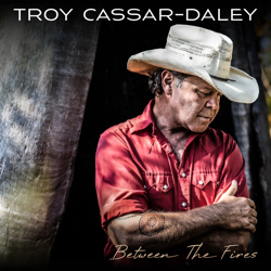 Between the Fires - Troy Cassar-Daley Cover Art