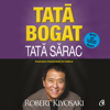 Tată bogat, Tată sărac: Educația financiară în familie - Robert T. Kiyosaki & Irina-Margareta Nistor - translator