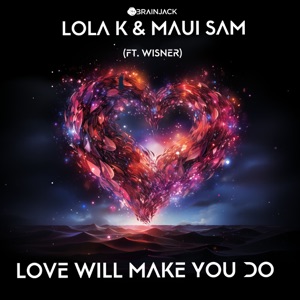 Love Will Make You Do (feat. WISNER)