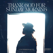 Thank God for Sunday Morning - Cochren &amp; Co. Cover Art