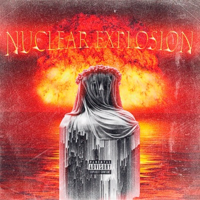 NUCLEAR EXPLOSION (feat. SHXDOWMXSSACRE) - Single