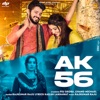 Ak 56 (feat. Piu Deora , Chand Michael) - Single