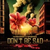 Dont Be Sad - Single