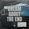 Stream & download Dream About the End - Single