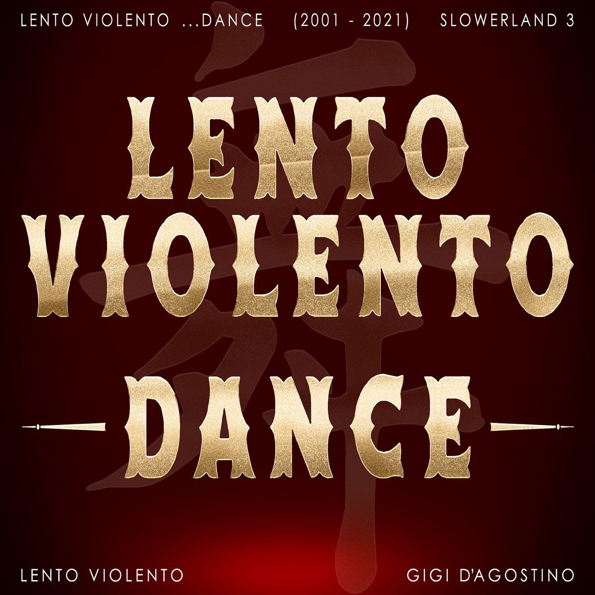 Lento Violento Dance (2001 - 2021) Slowerland 3 - Album di Lento Violento &  Gigi D'Agostino - Apple Music