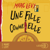 Une fille comme elle - Marc Levy