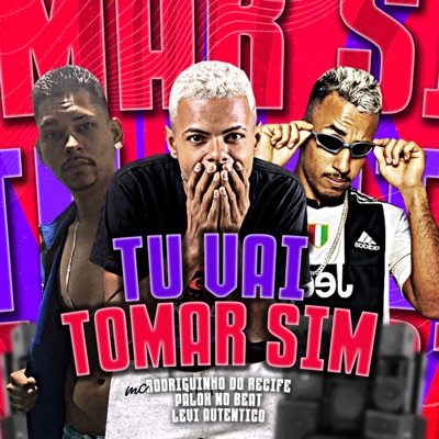 Tu Vai Tomar Sim - Single