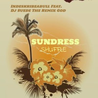 The Sundress Shuffle (feat. Dj Suede the Remix God) - Single - IndesKribeaBULL