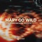 Mary Go Wild (Firebeatz Remix) - Grooveyard lyrics