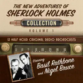 The New Adventures of Sherlock Holmes, Collection 1 (Unabridged)