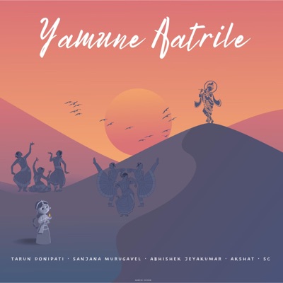 Yamune Aatrile (feat. Sanjana Murugavel, Abhishek Jeyakumar, Akshat & SC) - Single