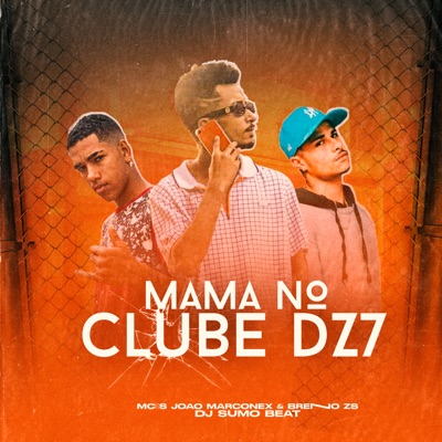 Mama no Clube DZ7 (feat. MC Brenno ZS) - Single