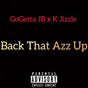 Back That Azz Up (feat. K Jizzle & Soopa L) [Special Open Verse Version]