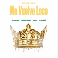 Me Vuelve Loco (feat. Fanse, TRJ, LREPI & Morsis) - Single - FOURIFAY