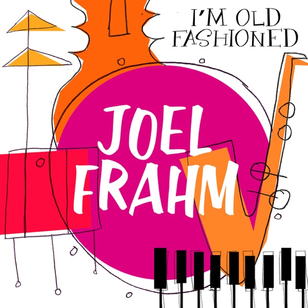 I'm Old Fashioned (feat. Pat Coil, Jacob Jezioro & Danny Gottlieb)