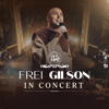 Frei Gilson in Concert - Frei Gilson