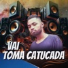 Vai Toma Catucada - Single