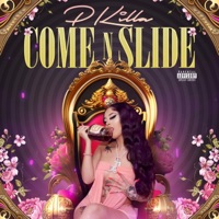 Come N Slide - Single - P KILLA