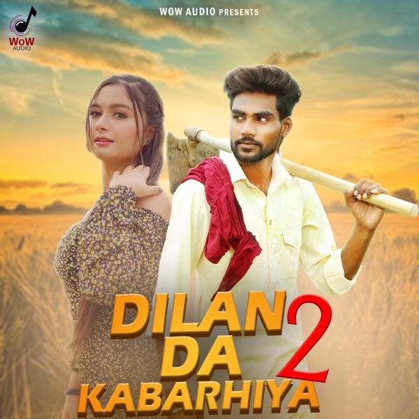 Dilan Da Kabarhiya 2 (feat. Makhan Talabwalia)