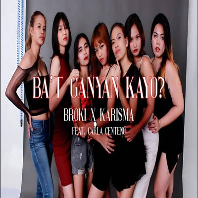 Ba't Ganyan Kayo? (feat. Karisma & Carla Centeno) - Single