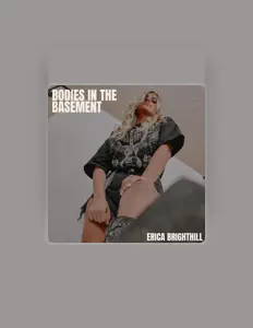 Erica Brighthillを聴いたり、ミュージックビデオを鑑賞したり、経歴やツアー日程などを確認したりしましょう！