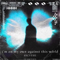 I'm On My Own Against This World - Single - 4Scythe