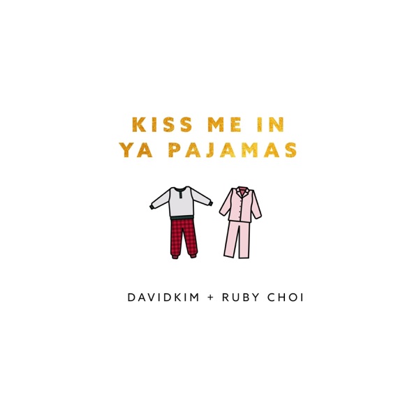 Kiss Me in Ya Pajamas - Single