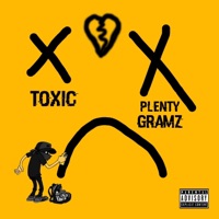 Toxic - Single - Plenty Gramz