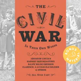 The Civil War: In Their Own Words (Unabridged)