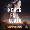 Never Fall Again(Gossamer Falls) - Lynn H. Blackburn